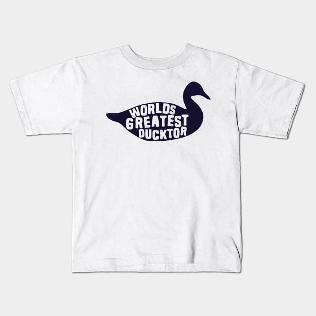 Worlds Greatest Ducktor Kids T-Shirt by Shirts That Bangs